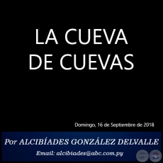 LA CUEVA DE CUEVAS -  Por ALCIBADES GONZLEZ DELVALLE - Domingo, 16 de Septiembre de 2018